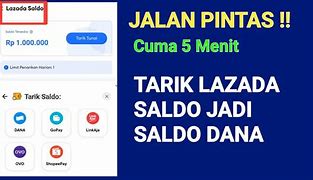 Bagaimana Cara Menarik Saldo Di Lazada Ke Dana